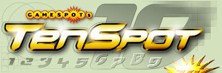 GameSpot's TenSpot